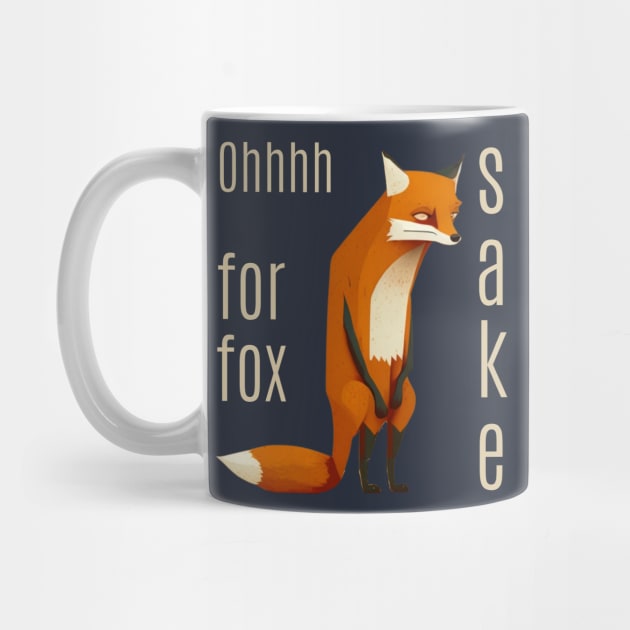 Oh For Fox Sake by ThatSimply!